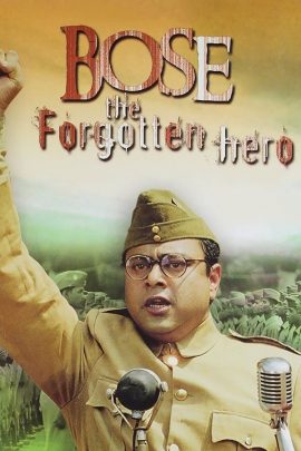 Netaji Subhas Chandra Bose: The Forgotten Hero 2005 Hindi Full Movie